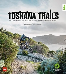 Delius Klasing Vlg GmbH Mountain Biking Book Toskana-Trails: Mountainbiken & Dolce Vita im Herzen Italiens