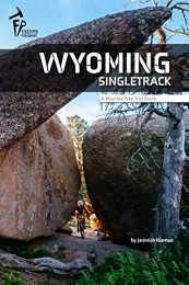  Book Wyoming Singletrack | A Mountain Bike Trail Guide