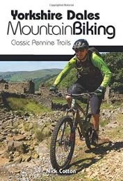  Mountain Biking Book Yorkshire Dales Mountain Biking: Classic Pennine Trails