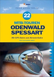 Pmv Peter Meyer Verlag Mountainbike-Bücher 22 MTB-Touren Odenwald Spessart: Mit GPS-Daten zum Herunterladen