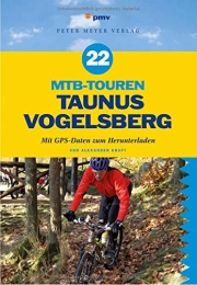 Pmv Peter Meyer Verlag Bücher 22 MTB-Touren Taunus Vogelsberg: Mit GPS-Daten zum Herunterladen