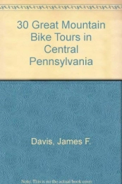  Mountainbike-Bücher 30 Great Mountain Bike Tours in Central Pennsylvania