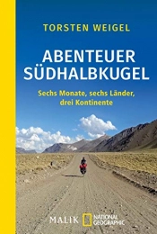 National Geographic Buchverlag Mountainbike-Bücher Abenteuer Südhalbkugel: Sechs Monate, sechs Länder, drei Kontinente