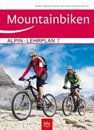  Bücher Alpin-Lehrplan 7: Mountainbiken