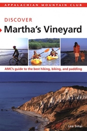  Bücher Appalachian Mountain Club: Discover Martha's Vineyard: AMC's Guide to the Best Hiking, Biking, and Paddling