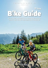  Bücher BIKE GUIDE - Easy: Die schönsten einfachen Bikehütten in Vorarlberg, Liechtenstein und der Schweiz.