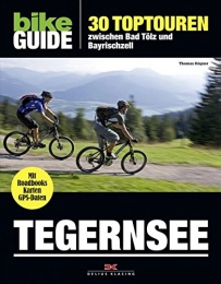 Delius Klasing Mountainbike-Bücher BIKE Guide Tegernsee: 30 Toptouren, zwischen Bad Tölz und Bayrischzell