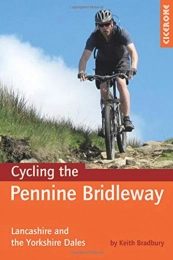 Cicerone Press Mountainbike-Bücher Bradbury, K: Cycling the Pennine Bridleway: Lancashire and the Yorkshire Dales, plus 11 day rides (Cicerone Guides)