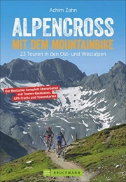 Bruckmann Verlag GmbH Bücher Bruckmann Mountainbikeführer: Alpencross mit dem Mountainbike. 23 Touren in den Ost- und Westalpen. Mit dem Touren-Baukastensystem, Detailkarten und GPS-Tracks zum Download