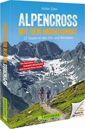 Bruckmann Bücher Bruckmann Mountainbikeführer: Alpencross mit dem Mountainbike. 23 Touren in den Ost- und Westalpen. Mit dem Touren-Baukastensystem, Detailkarten und GPS-Tracks zum Download