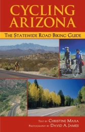  Bücher Cycling Arizona: The Statewide Road Biking Guide