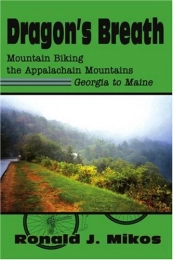  Bücher Dragon's Breath: Mountain Biking the Appalachain Mountains Georgia to Maine