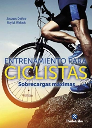Paidotribo Mountainbike-Bücher Entrenamiento para ciclistas. Sobrecargas máximas (Deportes)