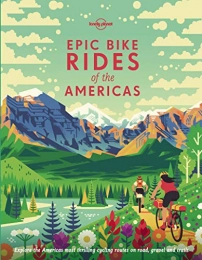 Lonely Planet Mountainbike-Bücher Epic Bike Rides of the Americas