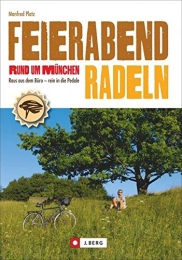 J. Berg Mountainbike-Bücher Feierabendradeln rund um München: Raus aus dem Büro – rein in die Pedale