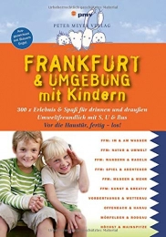  Mountainbike-Bücher Frankfurt & Umgebung mit Kindern: 300 x Erlebnis & Spaß für drinnen und draußen (Freizeiführer mit Kindern)