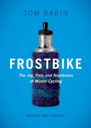  Mountainbike-Bücher Frostbike: The Joy, Pain and Numbness of Winter Cycling