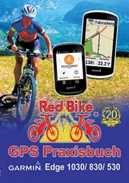 Books on Demand Bücher GPS Praxisbuch Garmin Edge 1030: & Edge 830, Edge 530: Funktionen, Einstellungen & Navigation (GPS Praxisbuch-Reihe von Red Bike)