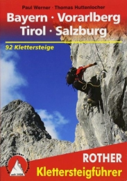 Rother Bücher Klettersteige Bayern – Vorarlberg – Tirol – Salzburg: 90 Klettersteige (Rother Klettersteigführer)