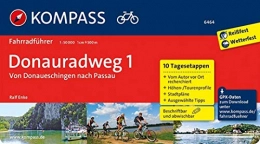 Kompass Mountainbike-Bücher KOMPASS Fahrradführer Donauradweg 1, von Donaueschingen nach Passau: Fahrradführer mit 10 Tagesetappen und Routenkarten im optimalen Maßstab und GPX-Daten zum Download..