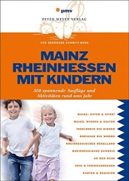 Pmv Peter Meyer Verlag Bücher Mainz Rheinhessen mit Kindern: 350 Ausflüge & Aktivitäten rund ums Jahr
