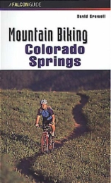  Bücher Mountain Biking: Colorado Springs (Falcon Guides Mountain Biking)