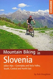 Cicerone Press Mountainbike-Bücher Mountain Biking in Slovenia: Julian Alps - Gorenjska and Soca Valley, Southern, Central and the North East (Cicerone Mountain Biking Guides)