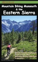  Mountainbike-Bücher Mountain Biking Mammoth & the Eastern Sierra: The Best Bike Trails & Rides of Mammoth Mountain, Owens Valley, White Mountains, Alabama Hills, Bishop, ... Sonora Pass, Walker, Coleville, and more!