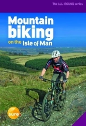  Mountainbike-Bücher Mountain Biking on the Isle of Man: All Round Guide