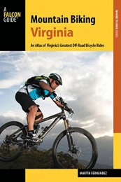  Mountainbike-Bücher Mountain Biking Virginia: An Atlas of Virginia's Greatest Off-Road Bicycle Rides (Falcon Guides Where to Bike) (English Edition)