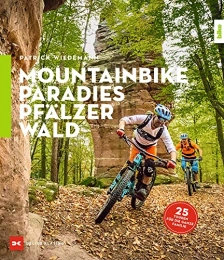  Mountainbike-Bücher Mountainbike-Paradies Pfälzerwald: 25 Touren für die ganze Familie