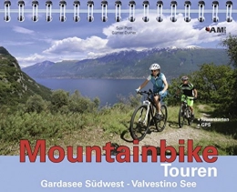 AM-Berg Verlag Mountainbike-Bücher Mountainbike Touren Gardasee Südwest - Valvestino See: Band 8