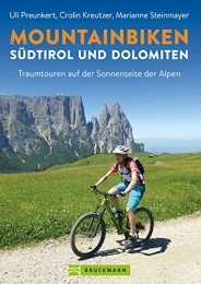  Mountainbike-Bücher Mountainbikeführer Südtirol: Mountainbiken Südtirol und Dolomiten – Traumtouren auf der Sonnenseite der Alpen