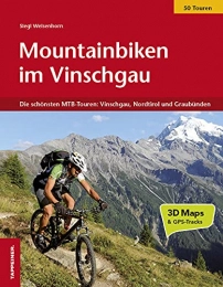  Bücher Mountainbiken im Vinschgau: Die schönsten MTB-Touren: Vinschgau, Nordtirol und Graubünden