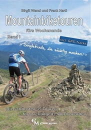 Editorial Montana Bücher Mountainbiketouren fürs Wochenende Band I: Die schönsten 35 Touren für 6 verlängerte Wochenenden