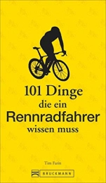  Mountainbike-Bücher Rennradfahren: 101 Dinge, die ein Rennradfahrer wissen muss – Das ABC fürs Rennrad fahren. Lustig, kurios und mit praktischen Tipps fürs Rennradtraining.