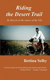  Bücher Riding the Desert Trail: By Bicycle to the Source of the Nile