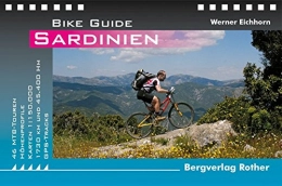 Bergverlag Rother Mountainbike-Bücher Sardinien: 46 MTB-Touren. Mit GPS-Tracks: 46 MTB-Touren - 45.000 Hm - 1.770 Km. Mit GPS-Daten (Rother Bike Guide)