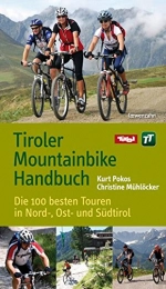 Lwenzahn Bücher Tiroler Mountainbike Handbuch. Die 100 besten Touren in Nord-, Ost- und Südtirol