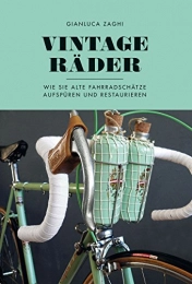 Covadonga Bücher Vintage-Räder: Wie Sie alte Fahrradschätze aufspüren und restaurieren