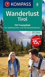  Bücher Wanderlust Tirol: Mit GPX-Daten zum Download. (KOMPASS Wander- und Fahrradlust, Band 1657)