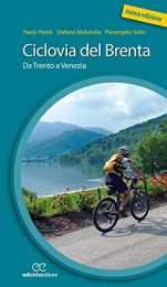 CICLOGUIDE Libri di mountain bike Ciclovia del Brenta. Da Trento e Venezia. Ediz. a spirale