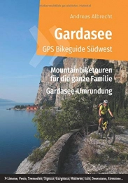 Books on Demand Libri di mountain bike Gardasee GPS Bikeguide Südwest: Mountainbiketouren für die ganze Familie - Region Lombardei: Limone, Vesio, Tremosine, Tignale, Gargnano, Maderno, ... Sirmione ... Special: Gardasee-Umrundung