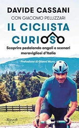 VARIA Libri di mountain bike Il ciclista curioso. Scoprire pedalando angoli e scenari meravigliosi d'Italia