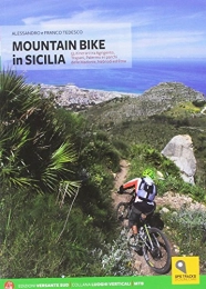 LUOGHI VERTICALI Libri Mountain bike in Sicilia. 69 itinerari nella Sicilia occidentale. Ediz. italiana e tedesca