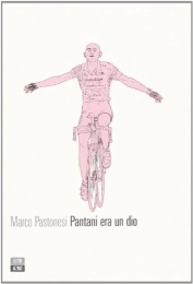 VITE INATTESE Libri di mountain bike Pantani era un dio