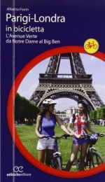 CICLOGUIDE Libri di mountain bike Parigi-Londra in bicicletta. L'Avenue Verte da Notre Dame al Big Ben