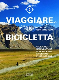  Libri di mountain bike Viaggiare in bicicletta. Ciclismo d'avventura, bikepacking e turismo fuoristrada