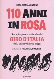  Libros de ciclismo de montaña 110 anni in rosa. Storie, imprese e statistiche del Giro d'Italia dalla prima edizione a oggi