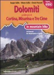  Libro Dolomiti. Nei dintorni di Cortina, Misurina e Tre Cime in mountain bike. 30 itinerari tra Ampezzano e Cadore